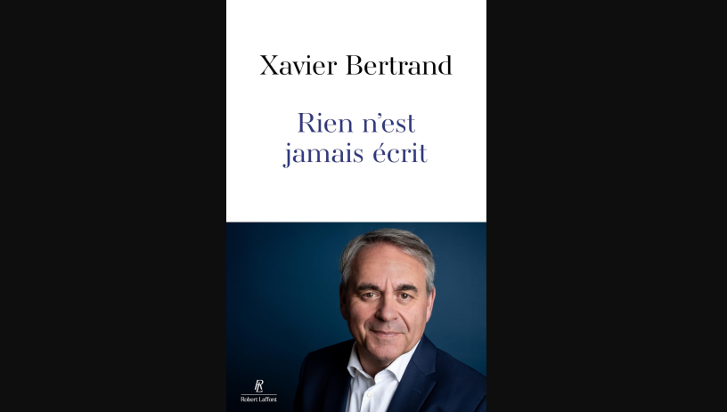 Rien n'est jamais écrit, l'autobiographie de Xavier Bertrand (photo D.R.).
