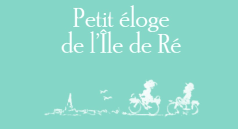 Petit éloge de l'Île de Ré, de Valérie Solvit, aux éditions Les Pérégrines (illustration Pierre Wiazemsky).