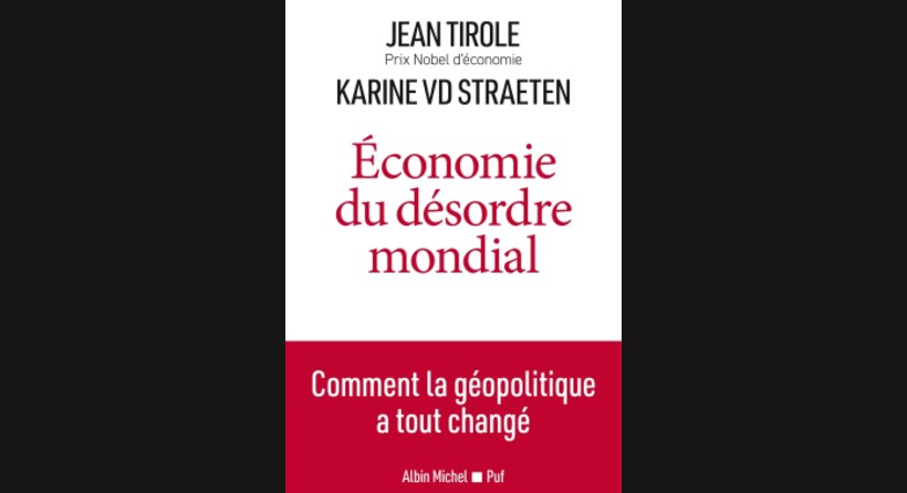 Économie du désordre mondial, de Jean Tirole et Karine Van Der Straeten (photo D.R.).